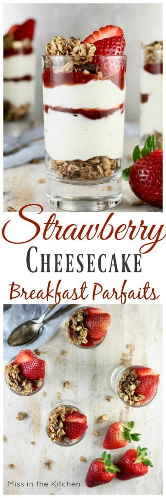 Strawberry Cheesecake Breakfast Parfaits - Miss in the Kitchen