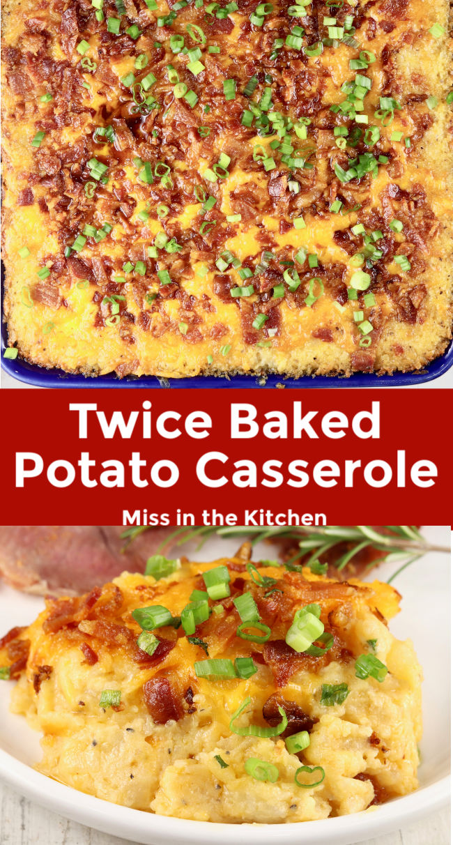 Twice Baked Potato Casserole - Miss in the Kitchen