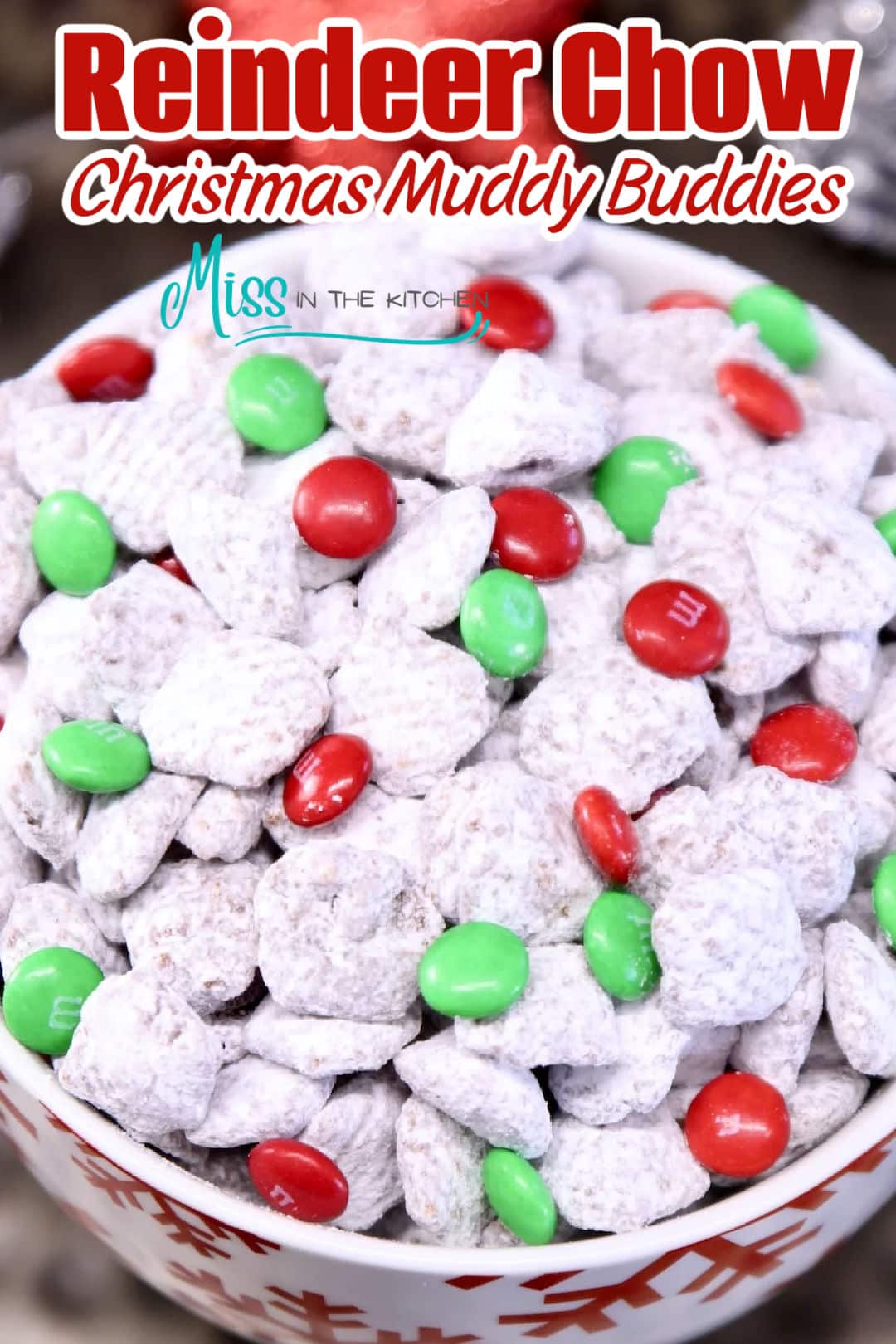 Reindeer Chow {Christmas Muddy Buddies} - Miss in the Kitchen