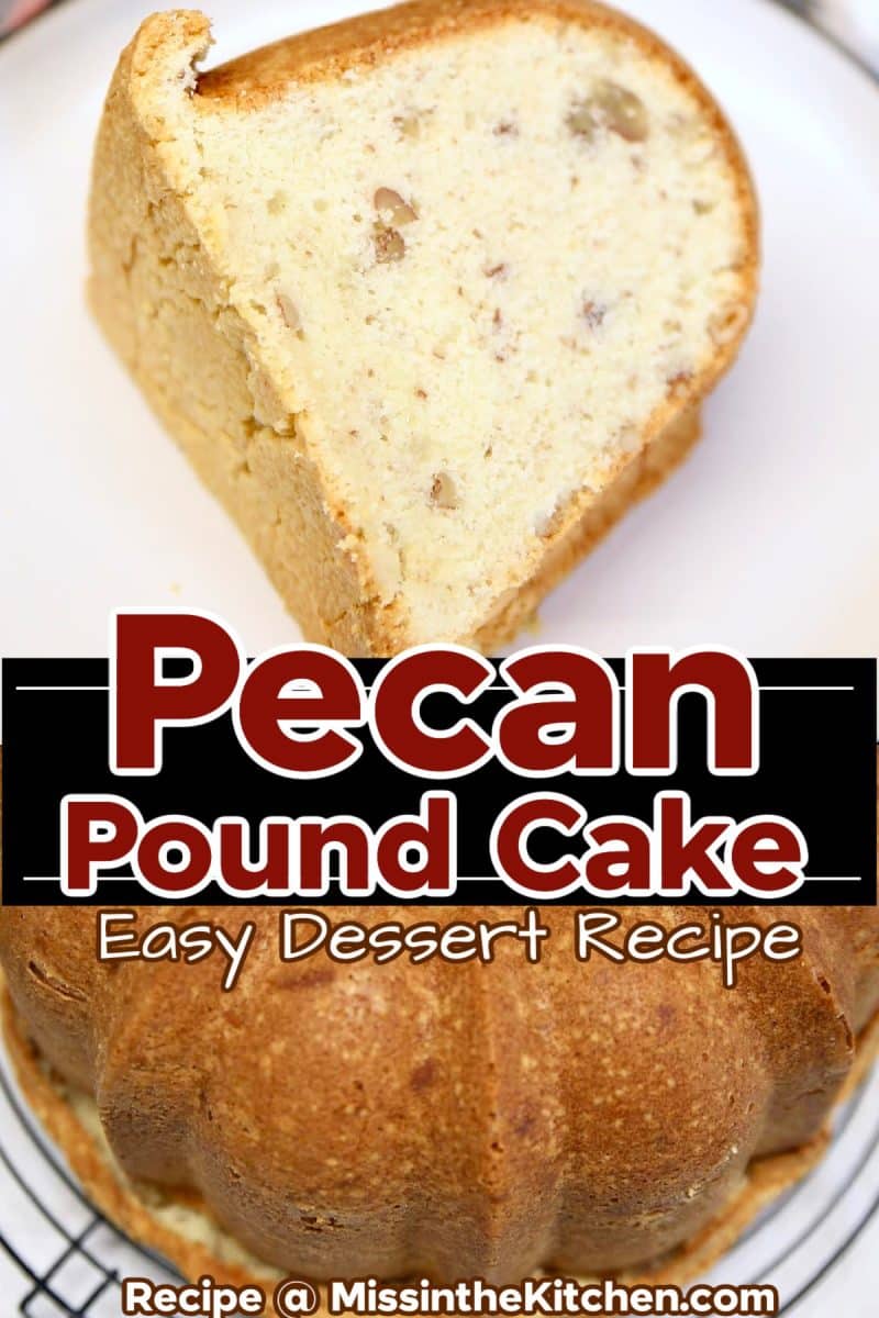 Pecan pound cake slice/whole cake - text overlay.