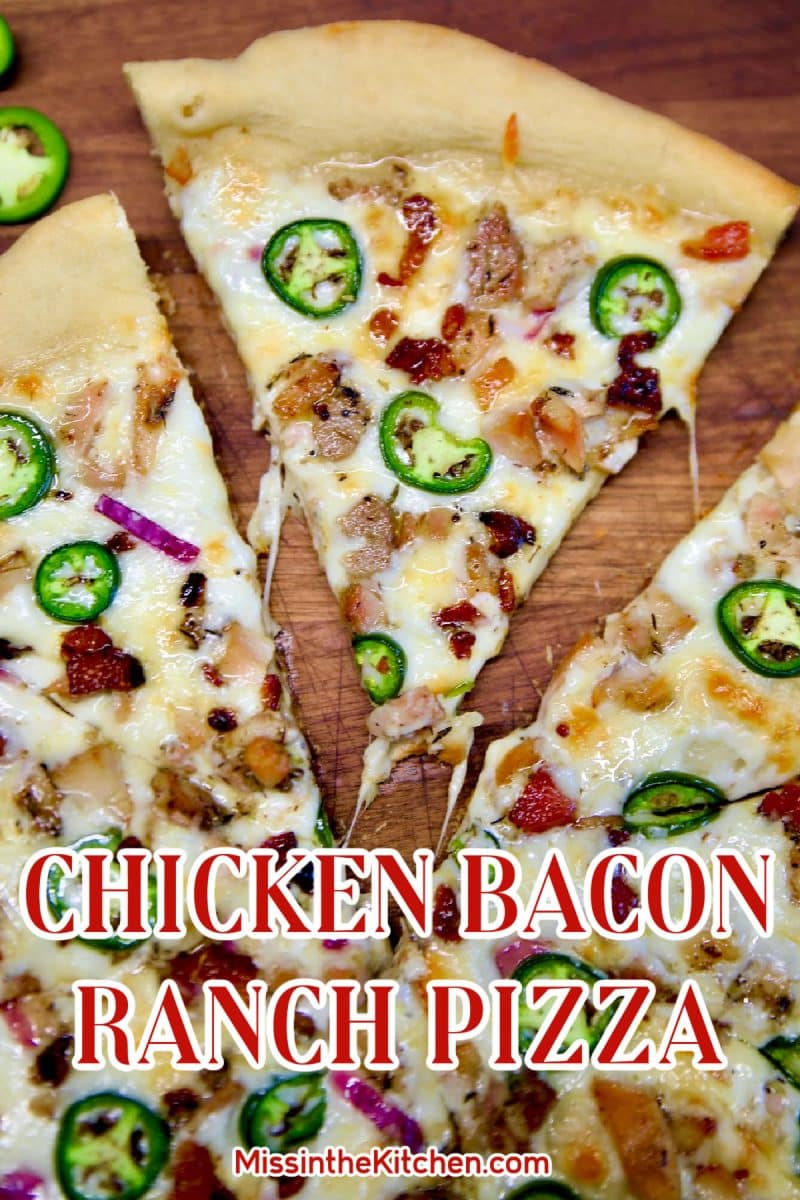 Chicken Bacon Ranch Pizza with text overlay.