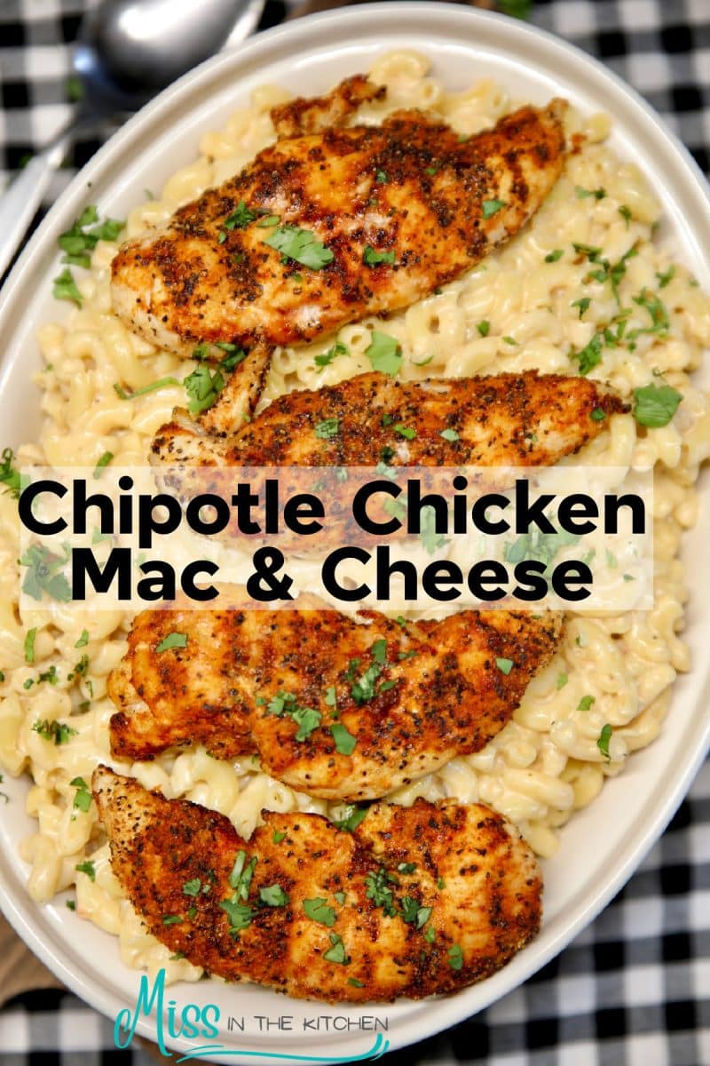 Chipotle chicken mac and cheese in a casserole- text overlay.