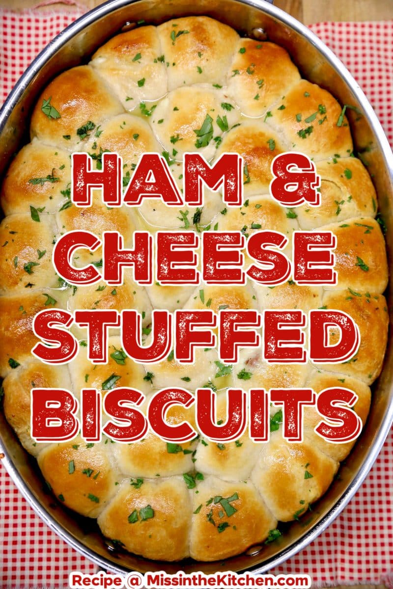 Ham and Cheese Stuffed Biscuits in a pan -text overlay.